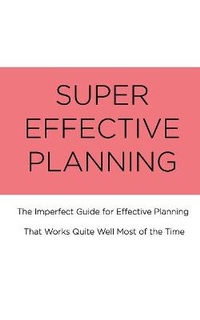 Abbildung von: Super Effective Planning - Inspiriert Verlag E.K.