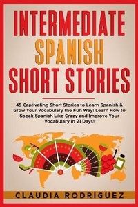 Enlarge image Cover: Intermediate Spanish Short Stories - Claudia Rodriguez