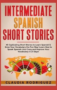 Enlarge image Cover: Intermediate Spanish Short Stories - Claudia Rodriguez