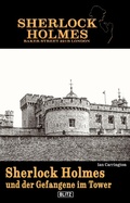 Cover: Sherlock Holmes - Bakerstreet 221B 03: Sherlock Holmes und der Gefangene im Tower - Blitz Verlag
