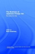 Cover: The Business of Japanese Foreign Aid - Routledge