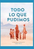 Cover: Todo Lo Que Pudimos - 978-84-16435-73-9