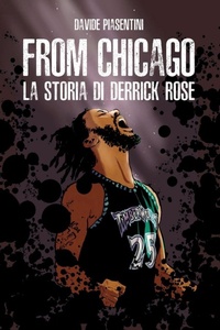 Abbildung von: From Chicago. La storia di Derrick Rose - Youcanprint