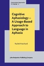 Cover: Cognitive Aphasiology - A Usage-Based Approach to Language in Aphasia - John Benjamins Publishing Co
