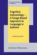 Cover: Cognitive Aphasiology - A Usage-Based Approach to Language in Aphasia - John Benjamins Publishing Co