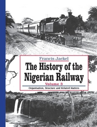 Abbildung von: The History of the Nigerian Railway. Vol 3 - Safari Books Ltd