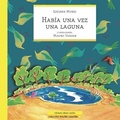 Cover: Habia Una Vez Una Laguna - 978-987-1865-37-6