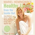 Cover: Mariel Hemingway's Healthy Living from the Inside Out - HarperCollins