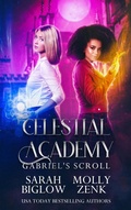 Cover: Gabriel's Scroll (Celestial Academy, #2) - Biglow & Zenk Fantasy Publishing