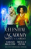 Cover: Uriel's Lariat (Celestial Academy, #3) - Biglow & Zenk Fantasy Publishing