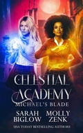 Cover: Michael's Blade (Celestial Academy, #4) - Biglow & Zenk Fantasy Publishing