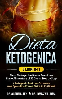 Abbildung von: Dieta Ketogenica: (2 Libri in 1) Dieta Chetogenica Brucia Grassi con Piano Alimentare di 30 Giorni Step by Step ] Ketogenic Diet per Ott - Unicorn Publishing Group