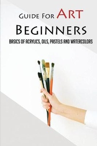 Abbildung von: Guide For Art Beginners - Amazon Digital Services LLC - Kdp Print Us
