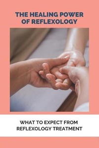 Abbildung von: The Healing Power Of Reflexology - Amazon Digital Services LLC - Kdp Print Us