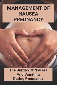 Abbildung von: Management Of Nausea Pregnancy - Amazon Digital Services LLC - Kdp Print Us