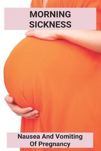 Abbildung von: Morning Sickness - Amazon Digital Services LLC - Kdp Print Us