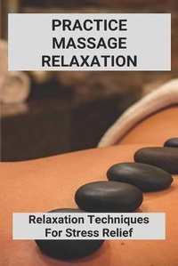 Abbildung von: Practice Massage Relaxation - Amazon Digital Services LLC - Kdp Print Us