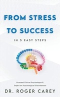 Cover: From Stress to Success: In 5 Easy Steps - Mini Three Books on Stress