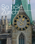 Cover: So tick Z&uuml;rich - Beyer Chronometrie AG