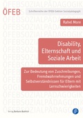 Cover: Disability, Elternschaft und Soziale Arbeit - Verlag Barbara Budrich