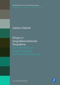 Cover: K&ouml;rper in biografieanalytischer Perspektive - Verlag Barbara Budrich