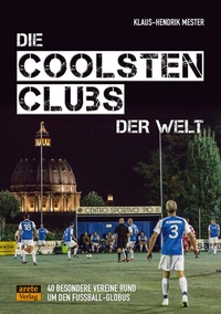 Abbildung von: Die coolsten Clubs der Welt - Arete Verlag
