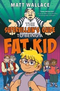 Cover: The Supervillain's Guide to Being a Fat Kid - HarperCollins