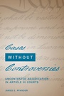 Cover: Cases Without Controversies - OUP eBook