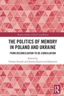 Cover: The Politics of Memory in Poland and Ukraine - Routledge