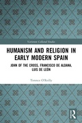 Cover: Humanism and Religion in Early Modern Spain - Routledge