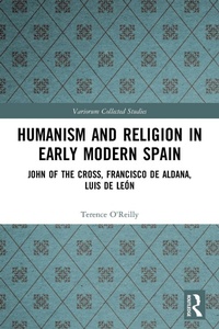Enlarge image Cover: Humanism and Religion in Early Modern Spain - Routledge