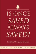Cover: Is Once Saved Always Saved? - Christian Faith Publishing, Inc.