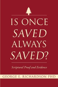 Enlarge image Cover: Is Once Saved Always Saved? - Christian Faith Publishing, Inc.