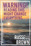 Cover: Warning! Reading This Might Change Everything. - Bookbaby