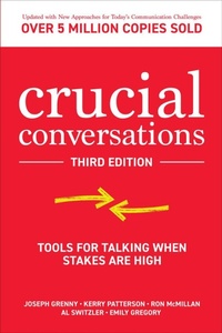 Abbildung von: Crucial Conversations: Tools for Talking When Stakes are High, Third Edition - McGraw-Hill Education