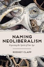 Cover: Naming Neoliberalism - Fortress Press,U.S.