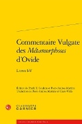 Cover: Commentaire Vulgate Des Metamorphoses d'Ovide - Classiques Garnier