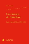 Cover: Une Histoire de l'Hotellerie - Classiques Garnier