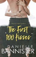 Cover: The First 100 Kisses (The Practice Makes Perfect Series, #1) - The Practice Makes Perfect Series