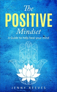 Enlarge image Cover: The Positive Mindset - Jenny Reeves