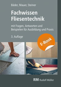 Abbildung von: Fachwissen Fliesentechnik-E-Book (PDF) - Rudolf Müller Verlag