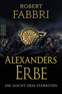 Abbildung von: Alexanders Erbe: Die Macht dem Stärksten - Rowohlt Taschenbuch