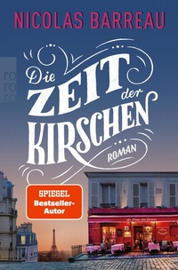 Abbildung von: Die Zeit der Kirschen - Rowohlt