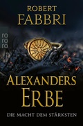 Cover: Alexanders Erbe: Die Macht dem St&auml;rksten - Rowohlt