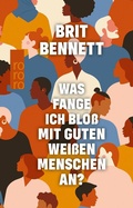 Cover: Was fange ich blo&szlig; mit guten wei&szlig;en Menschen an? - Rowohlt