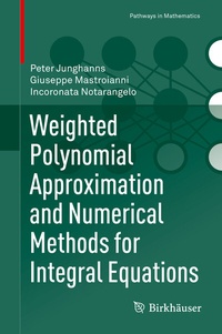 Abbildung von: Weighted Polynomial Approximation and Numerical Methods for Integral Equations - Birkhäuser