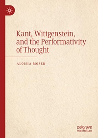 Enlarge image Cover: Kant, Wittgenstein, and the Performativity of Thought - Palgrave Macmillan