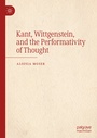 Cover: Kant, Wittgenstein, and the Performativity of Thought - Palgrave Macmillan