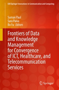 Enlarge image Cover: Frontiers of Data and Knowledge Management for Convergence of ICT, Healthcare, and Telecommunication Services - Springer