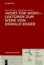 Cover: >Wort für Wort< - Lektüren zum Werk von Oswald Egger - De Gruyter